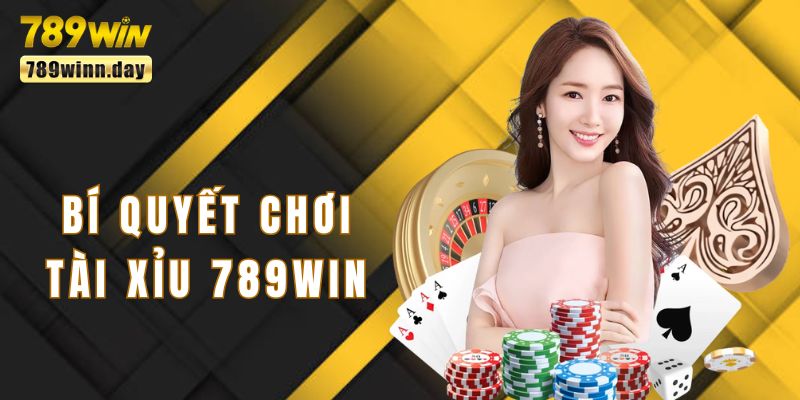 bí quyết chơi tài xỉu 789win