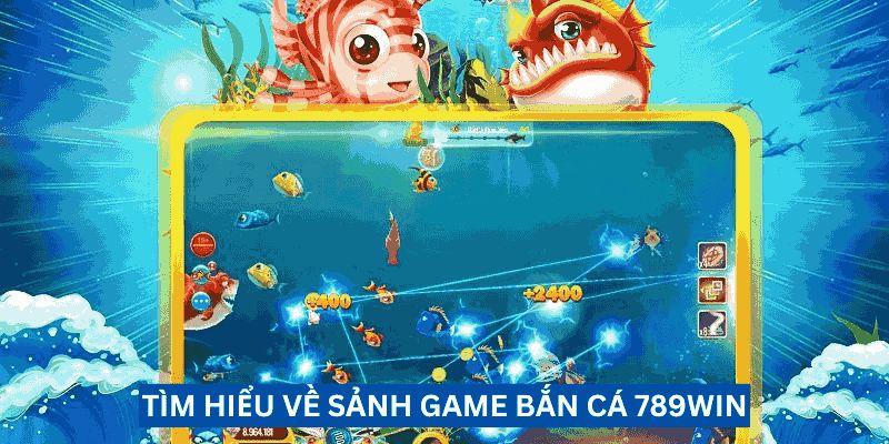 bắn cá đổi thưởng 789win