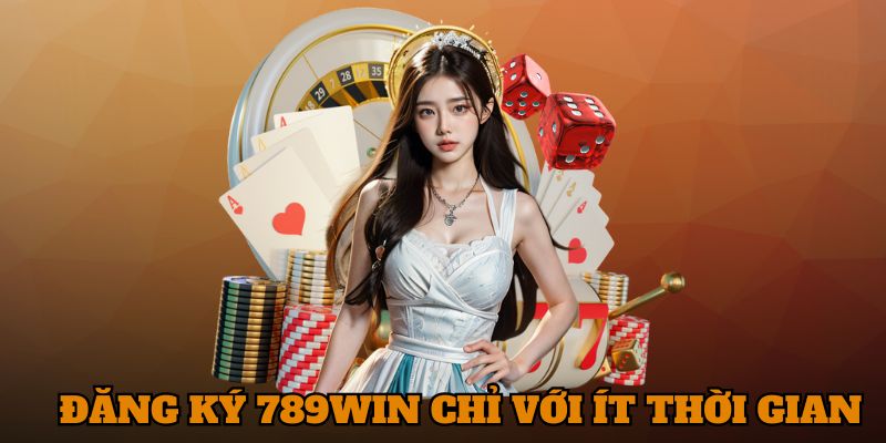 Đăng ký 789Win chỉ với ít thời gian