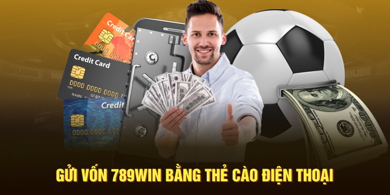 Nạp tiền 789win từ mệnh giá thẻ cào điện thoại