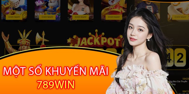 Khuyến mãi 789win nạp đầu hot đình đám 