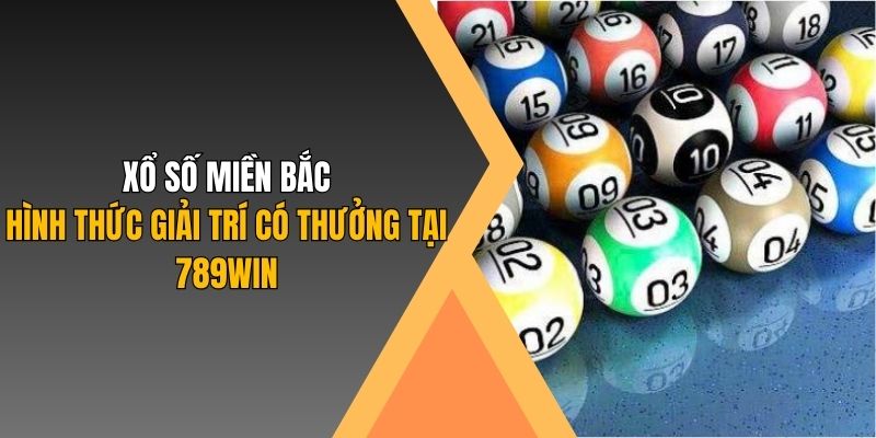 xổ số miền bắc 789win